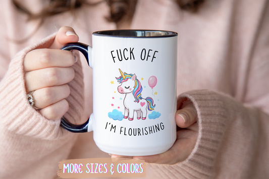 Go Away, I’m Flourishing Mug | Funny Unicorn Coffee Cup | Custom Made Sassy Gift