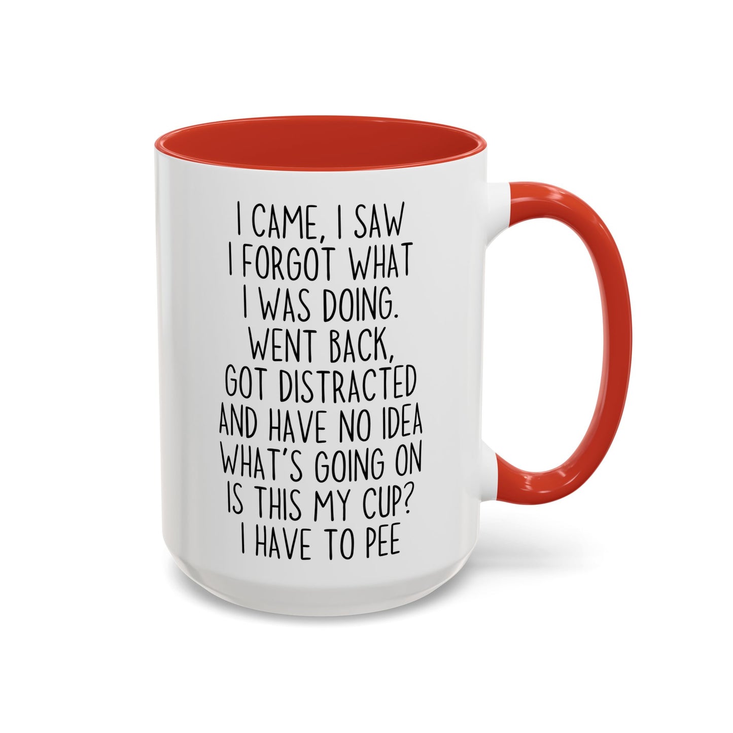 Funny Relatable Mug – “I Came, I Saw, I Forgot What I Was Doing” | Sarcastic Coffee Cup For Work, Office Humor Gift, ADHD Mug