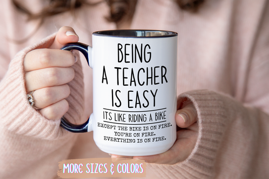 Being a Teacher Is Easy Mug | Funny Teacher Coffee Cup | Custom Made Teacher Appreciation Gift