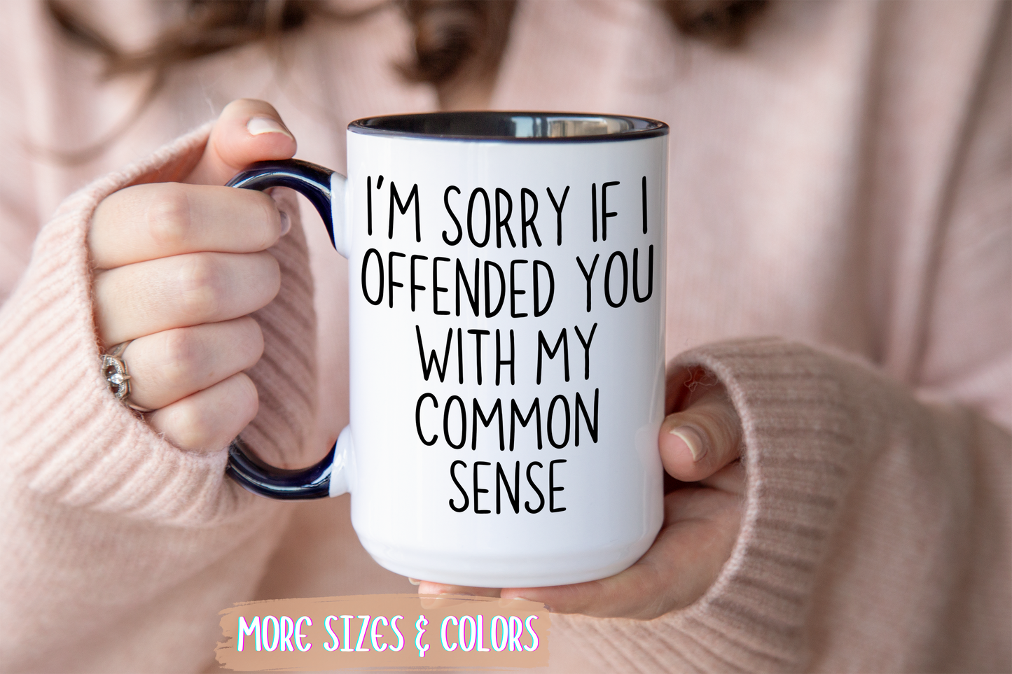 I’m Sorry If I Offended You With My Common Sense Mug | Funny Coffee Cup | Custom Made Sarcastic Gift