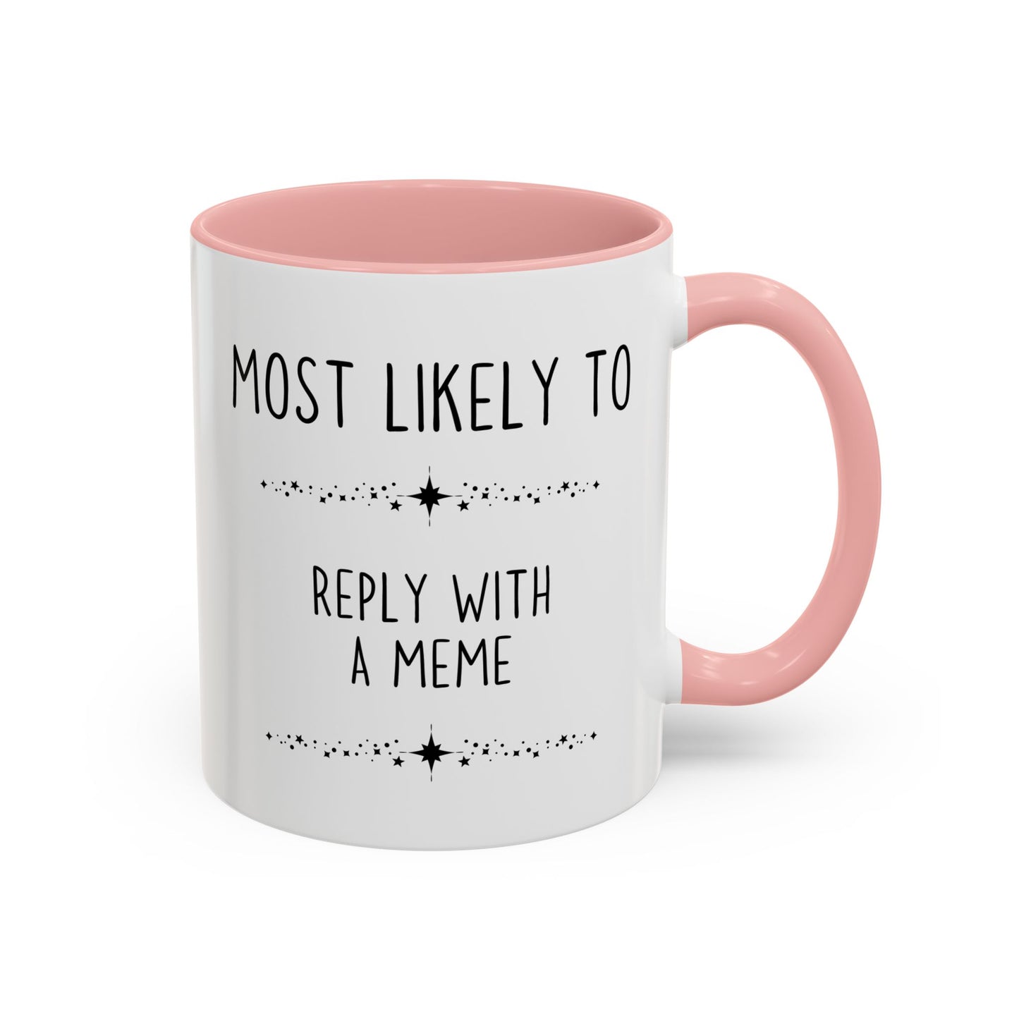 Most Likely To Reply With A Meme Mug | Funny Office Coffee Cup | Custom Made Coworker Gift
