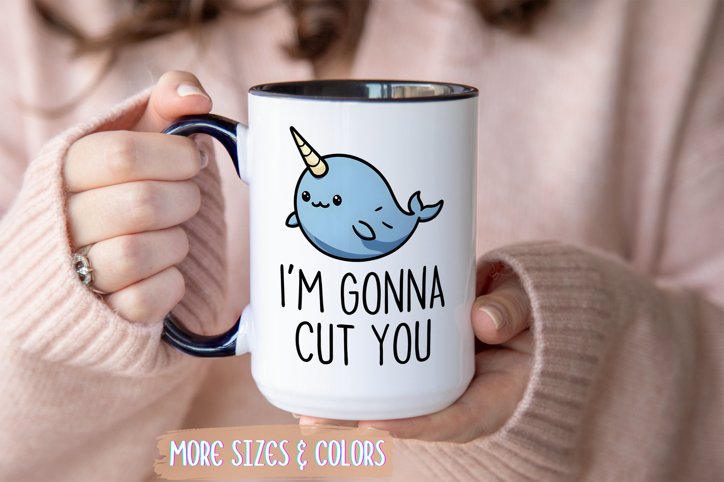 I’m Gonna Cut You Mug | Funny Narwhal Coffee Cup | Custom Made Cute & Sarcastic Gift