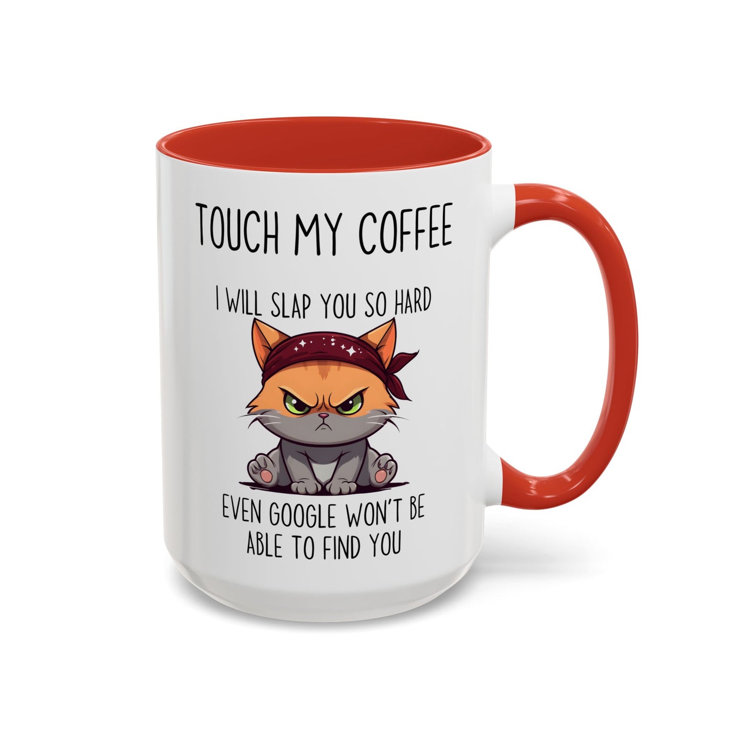 Funny Cat Mug – “Touch My Coffee And I’ll Slap You So Hard Even Google Won’t Find You” | Angry Cat Coffee Cup, Sarcastic Gift For Coffee Lovers