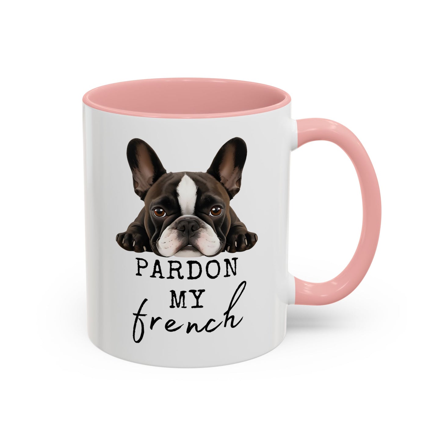 Pardon My French Mug | Funny French Bulldog Mug | Custom Made Dog Lover Coffee Cup