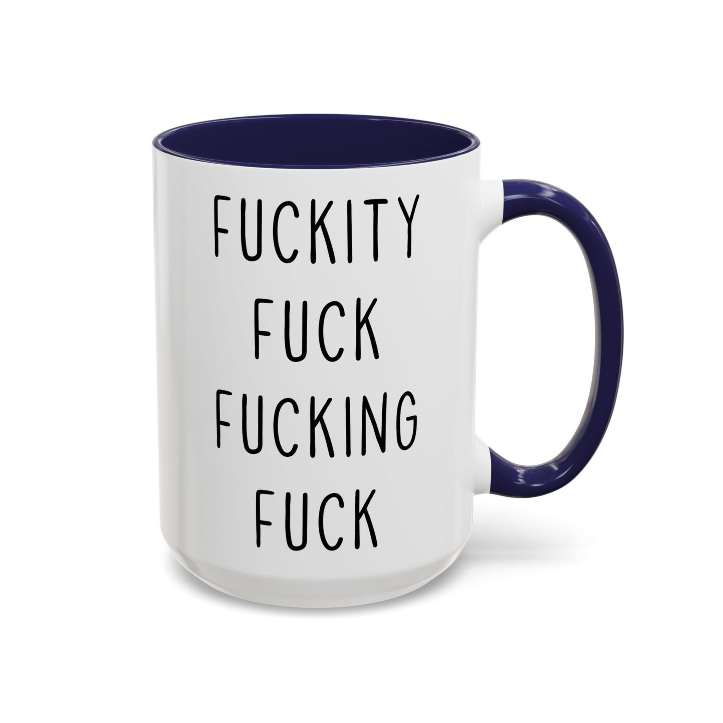 Fuckity Fuck Fucking Fuck Mug – Funny NSFW Coffee Mug | Offensive Adult Humor Gift
