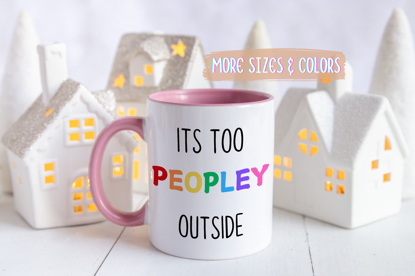 Funny Introvert Mug – “It’s Too Peopley Outside” | Colorful Coffee Cup, Sarcastic Gift For Introverts, Funny Office & Home Mug