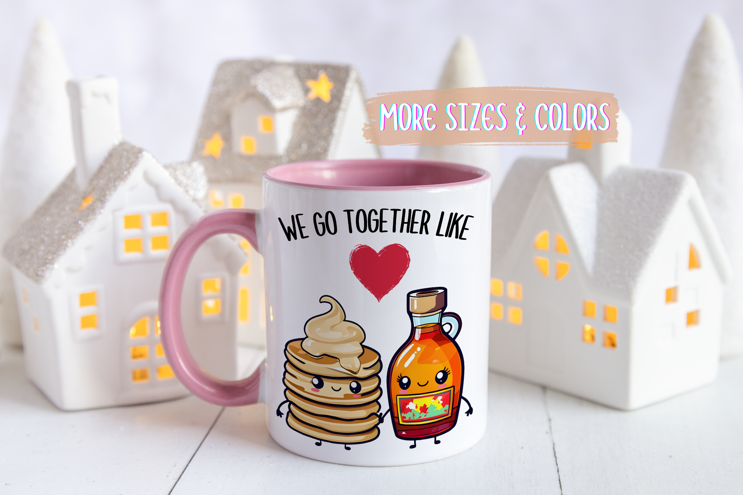 We Go Together Like Pancakes and Syrup Mug – Cute Couple Mug | Funny Valentine’s Gift for Him or Her