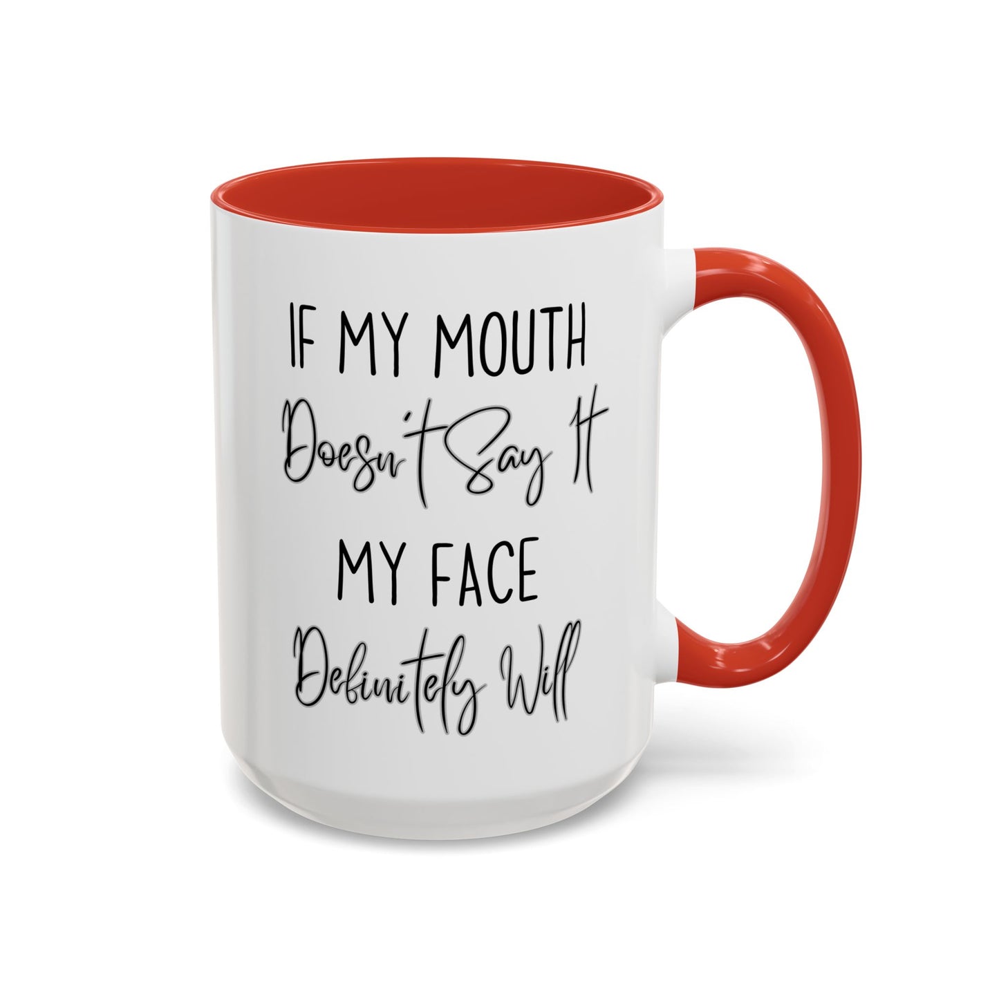 If My Mouth Doesn’t Say It My Face Definitely Will Mug – Funny Sarcastic Coffee Cup | Relatable Gift for Coworkers, Friends & Moms