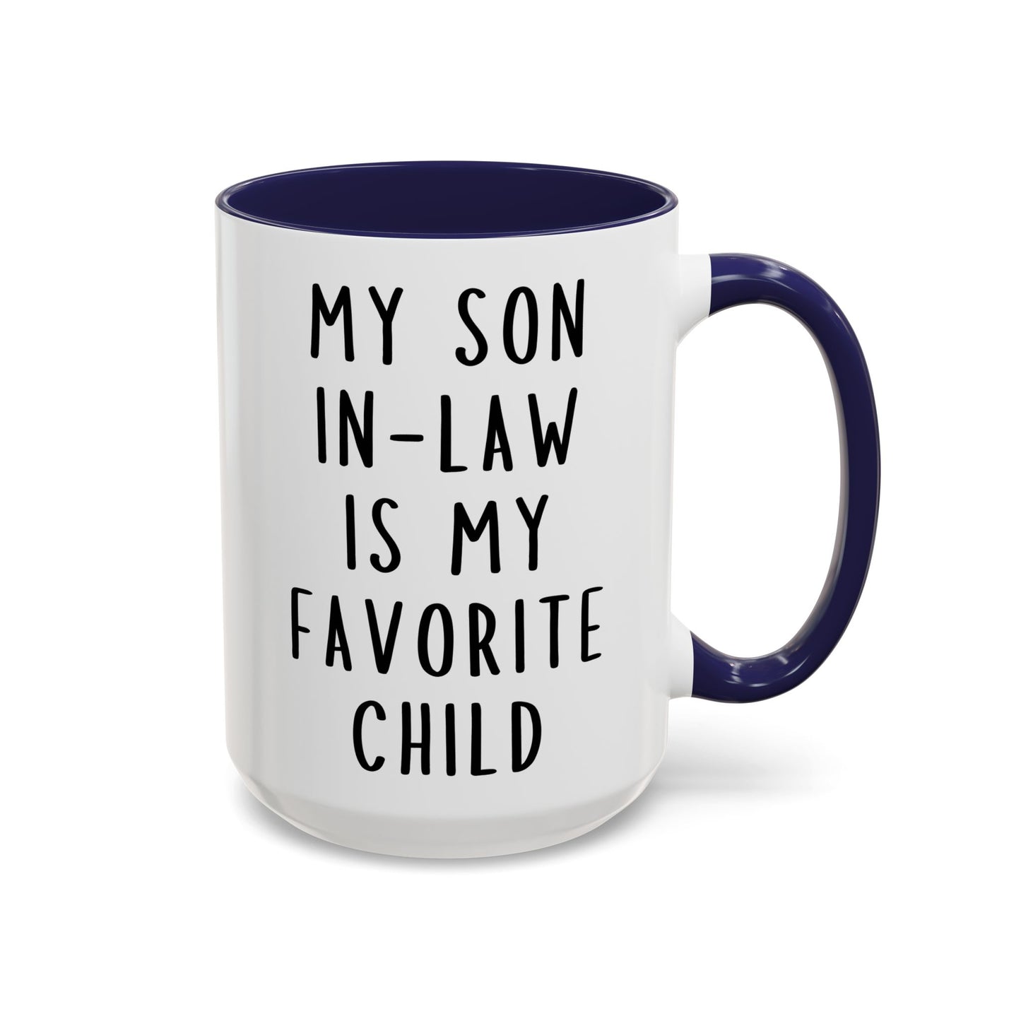My Son-In-Law Is My Favorite Child Mug | Funny Family Coffee Cup | Custom Made Gift for Parents, In-Laws & Family