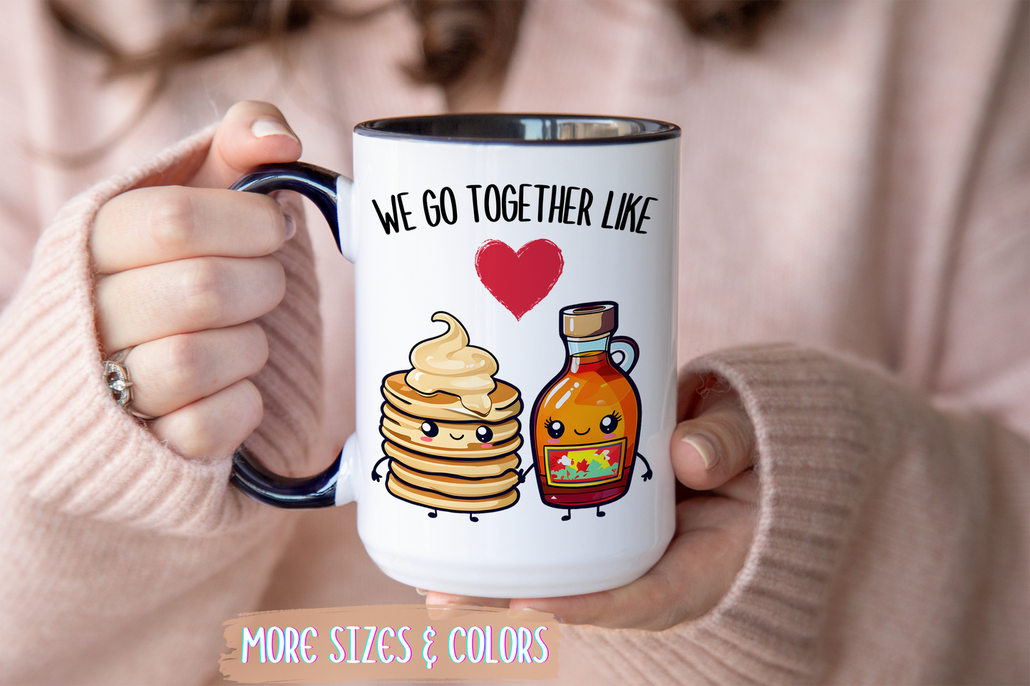We Go Together Like Pancakes and Syrup Mug – Cute Couple Mug | Funny Valentine’s Gift for Him or Her