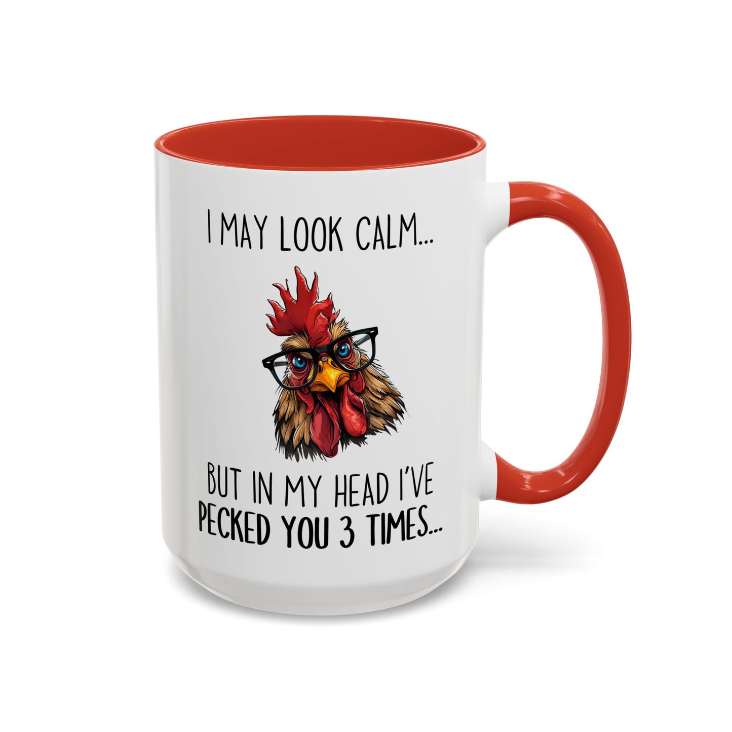 Funny Chicken Mug – I May Look Calm But In My Head I’ve Pecked You Mug | Farm Lover Coffee Cup | Custom Made Chicken Lover Gift