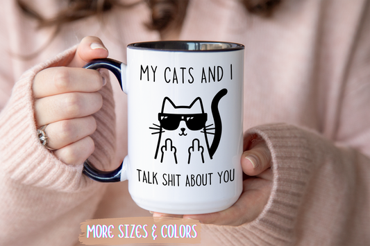 My Cats and I Talk Trash About You Mug | Funny Cat Lover Coffee Cup | Custom Made Sarcastic Gift