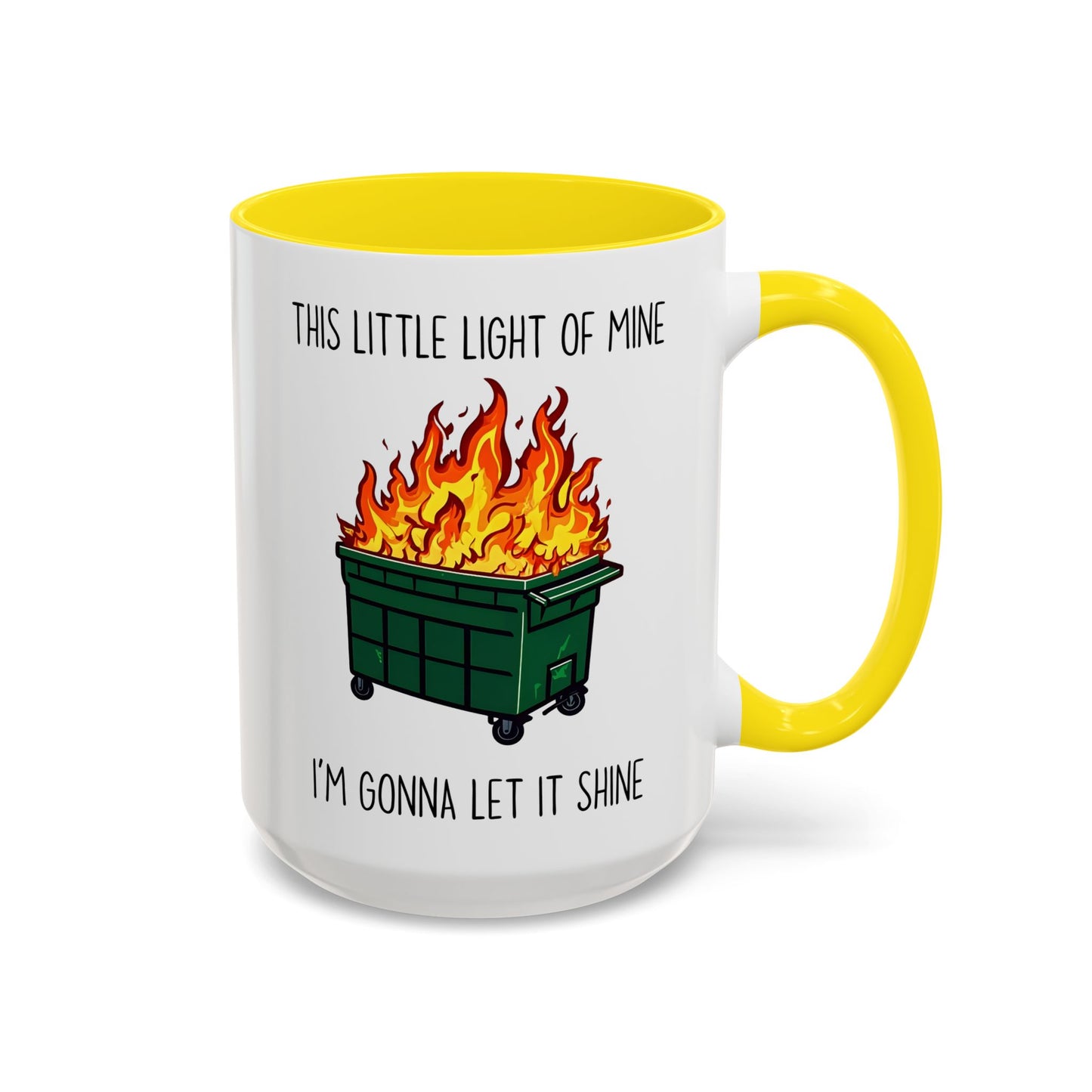 Funny Dumpster Fire Mug – “This Little Light of Mine, I’m Gonna Let It Shine” | Sarcastic Humor Coffee Cup, Chaos & Stress Relief Gift