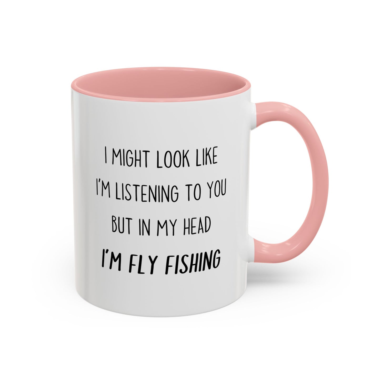 I Might Look Like I’m Listening to You But in My Head I’m Fly Fishing Mug – Funny Fisherman Gift | Custom Made Coffee Cup