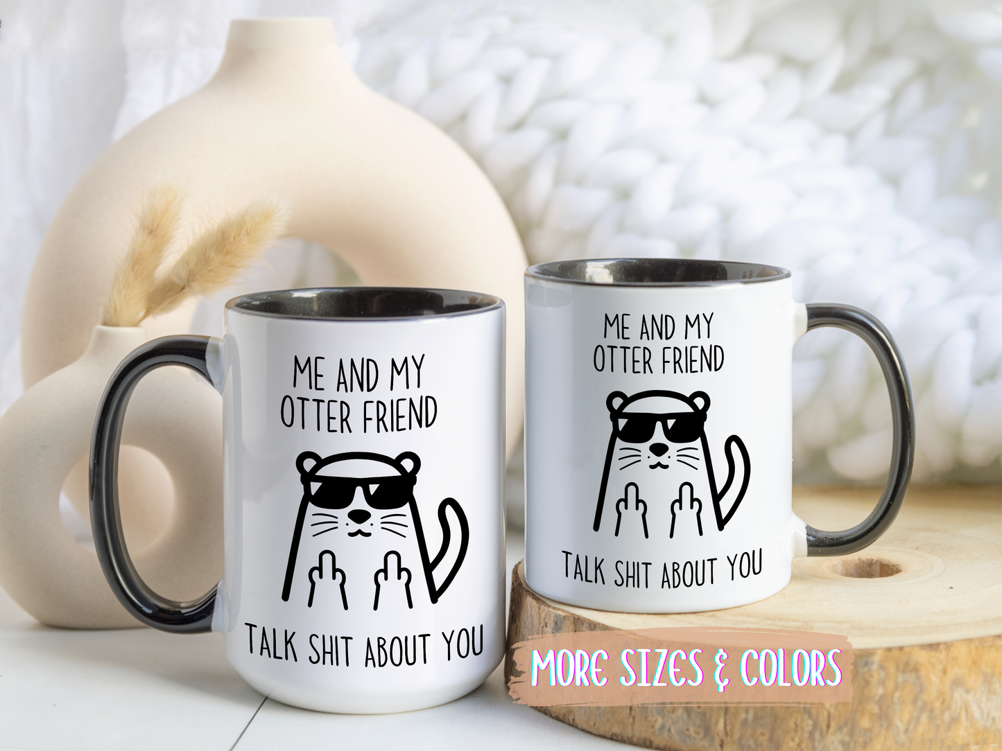 Me and My Otter Friend Talk Trash About You Mug | Funny Otter Coffee Cup | Custom Made Animal Lover Gift