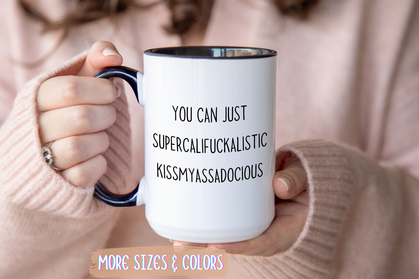 You Can Just Supercalisassy Kissmyattitude Mug | Funny Sarcastic Coffee Cup | Custom Made Gift