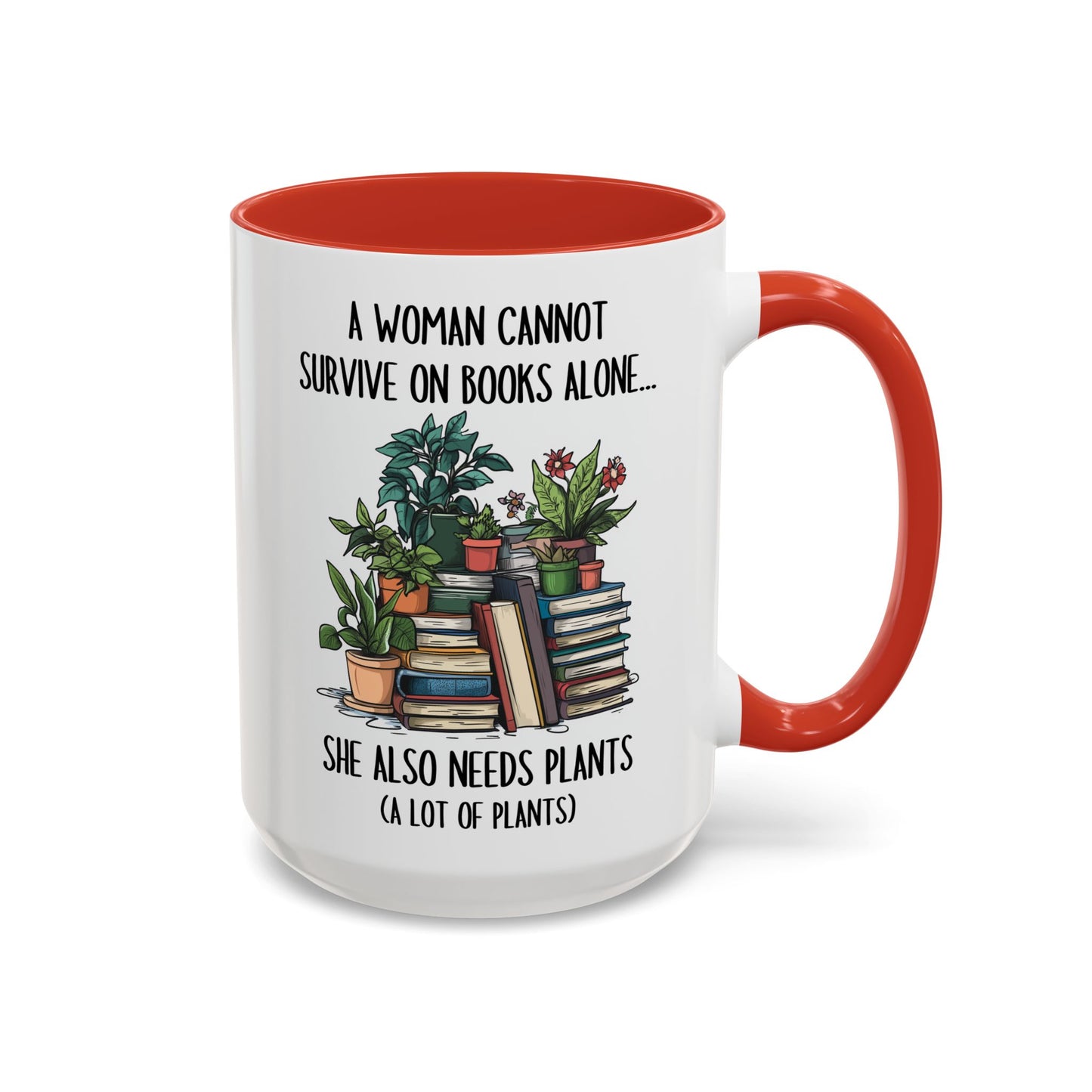A Woman Cannot Survive on Books Alone Mug | Funny Plant and Book Lover Mug | Custom Made Coffee Cup