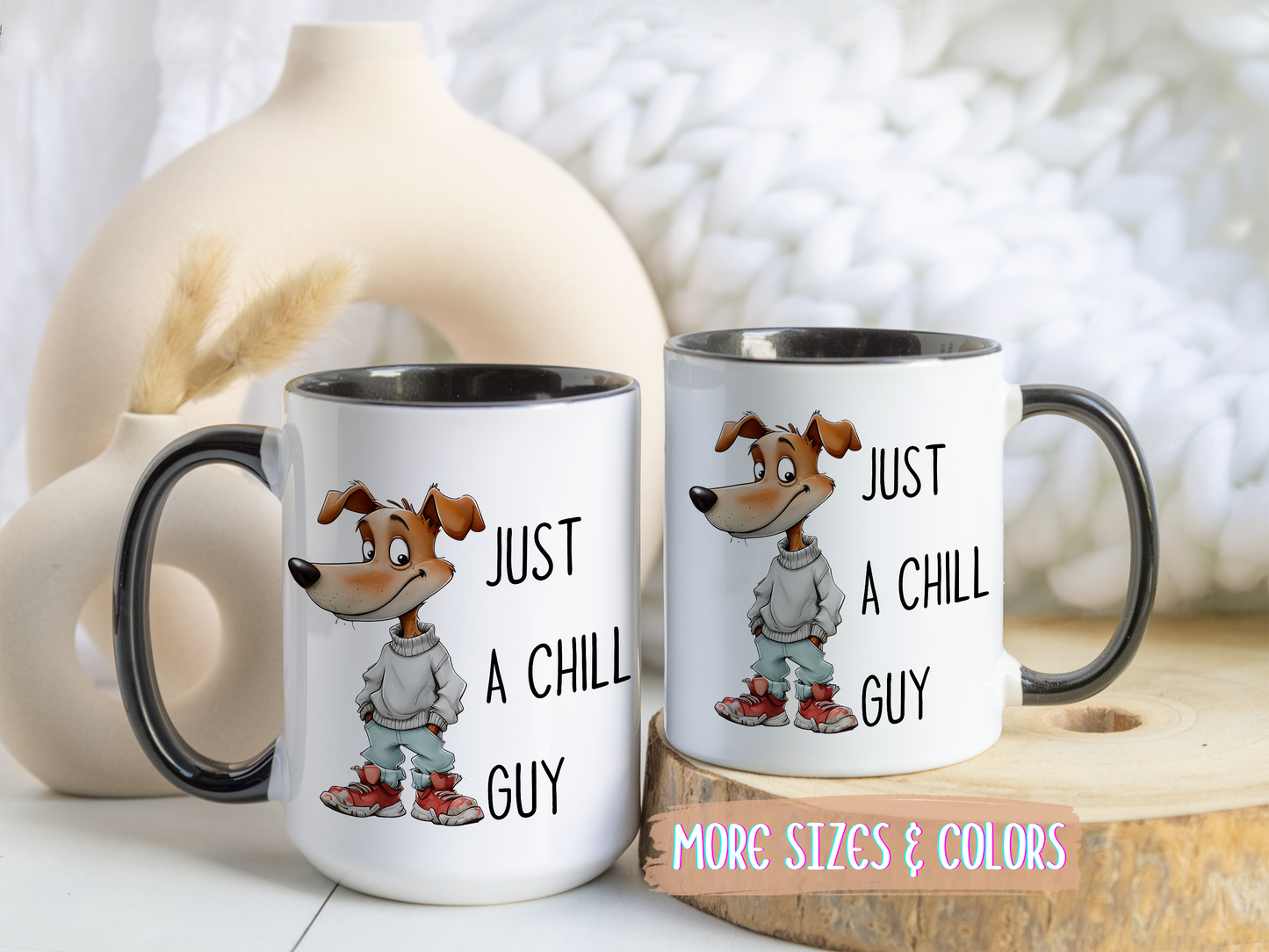 Just a Chill Guy Mug | Funny Dog Coffee Cup | Custom Made Gift for Dog Lovers