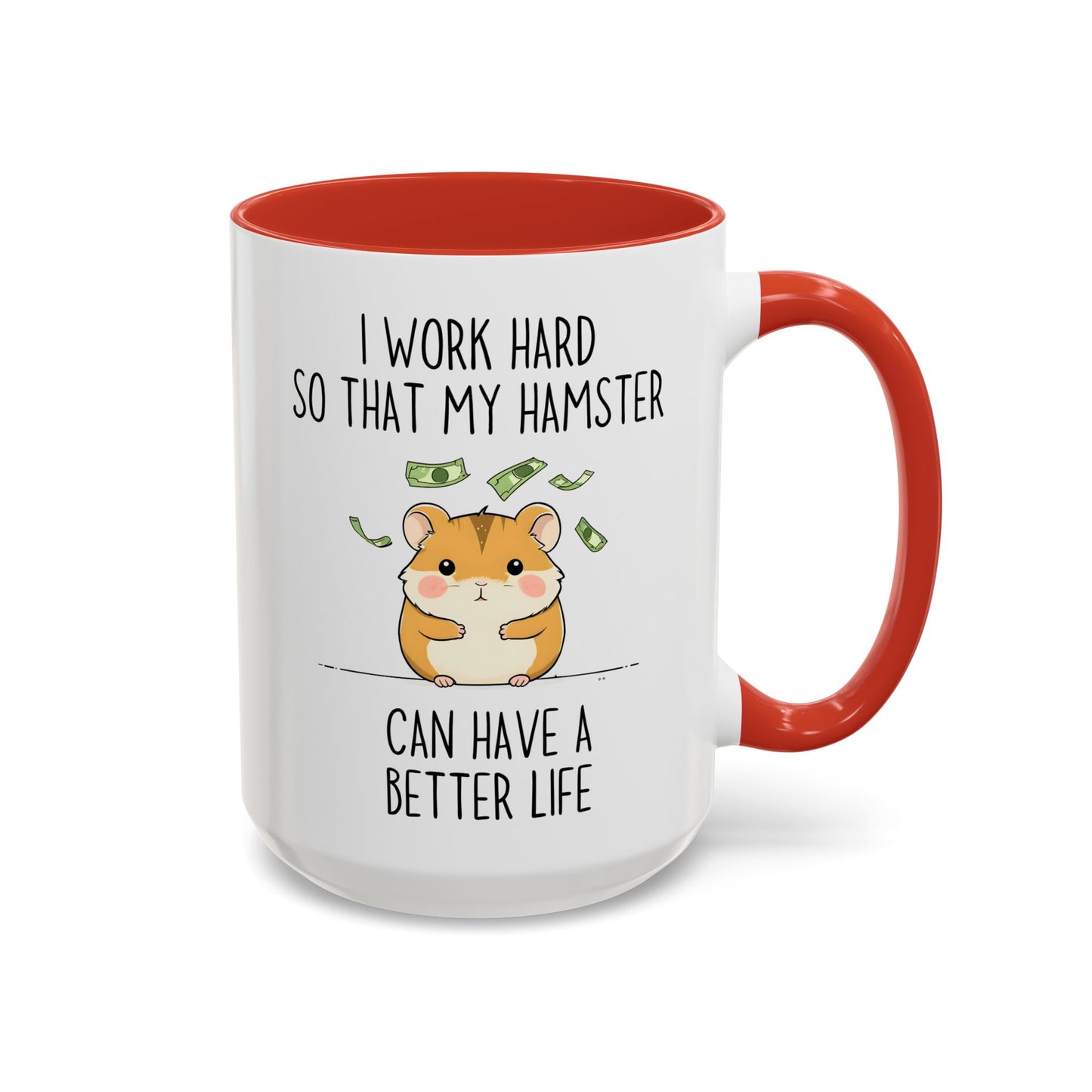 I Work Hard So My Hamster Can Have a Better Life Mug | Cute Funny Pet Lover Mug | Custom Made Hamster Coffee Cup