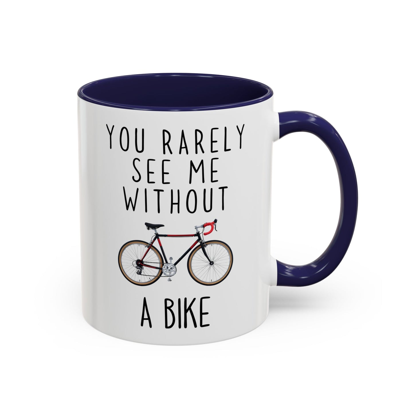 You Rarely See Me Without A Bike Mug | Funny Cyclist Gift | Custom Made Coffee Cup for Bike Lovers