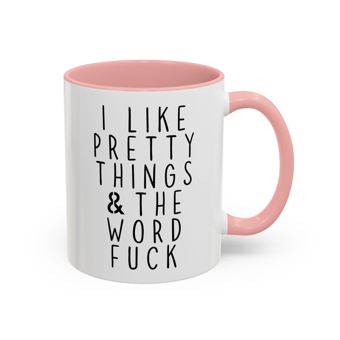 I Like Pretty Things & Spicy Words Mug | Funny Coffee Cup | Custom Made Sassy Gift