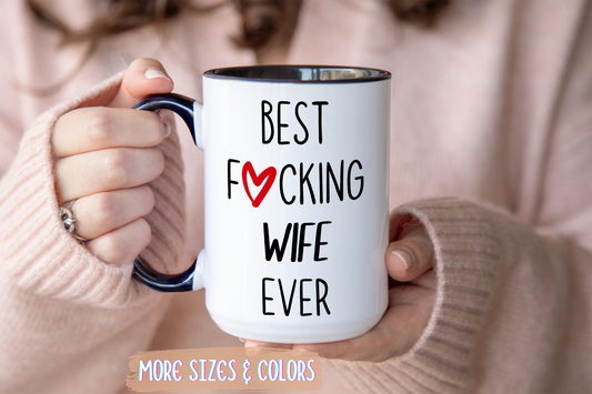 Best F*ing Wife Ever Mug – Funny Valentine’s Gift | Bold Anniversary Mug for Wife, Girlfriend, or Partner**