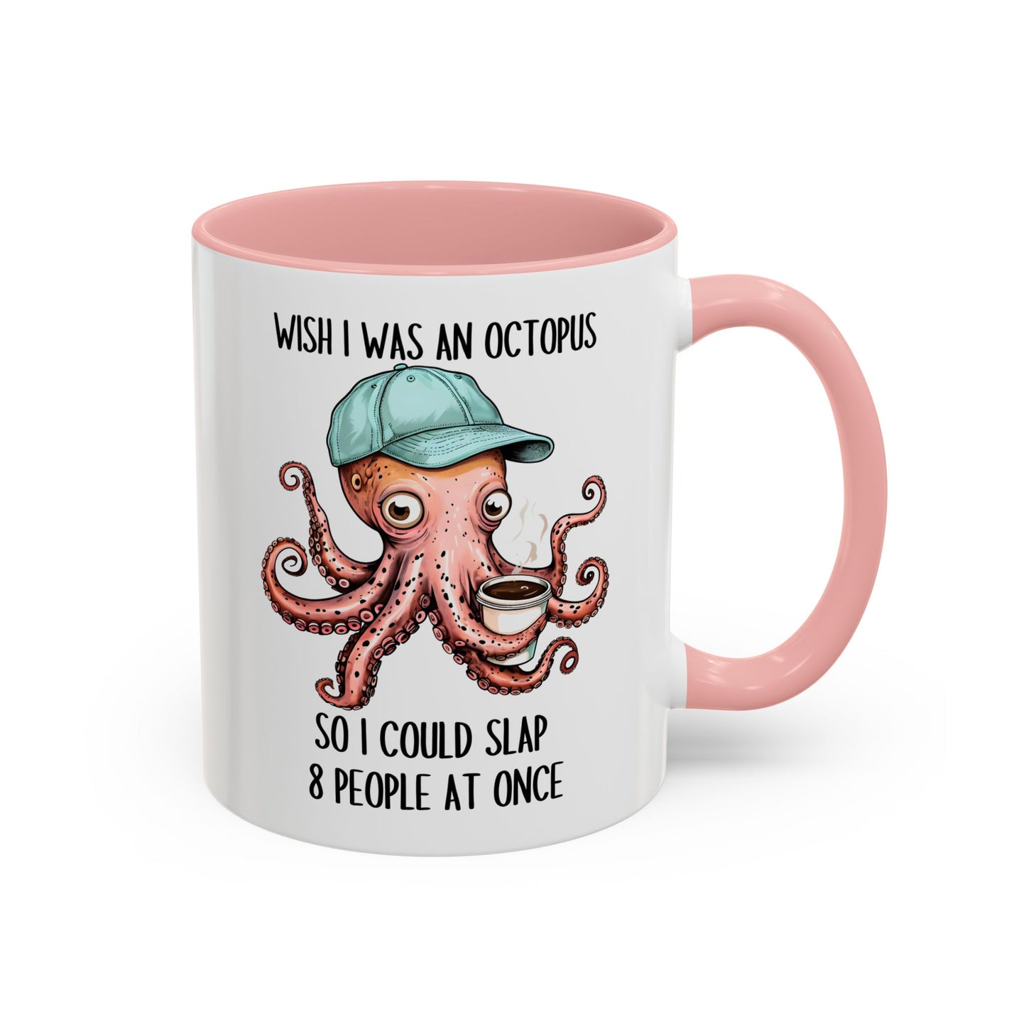 Funny Octopus Mug – “Wish I Was an Octopus So I Could Slap 8 People at Once” | Sarcastic Coffee Cup, Humor Gift for Friends, Coworkers & Coffee Lovers