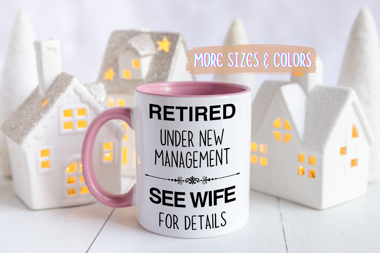 Retired Under New Management See Wife for Details Mug | Funny Retirement Mug | Custom Made Gift for Retirees