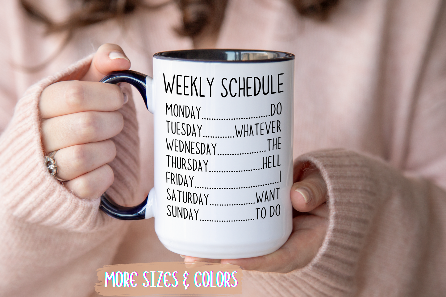 Weekly Schedule Funny Mug | Do Whatever Mug | Custom Made Coffee Cup for Work & Home