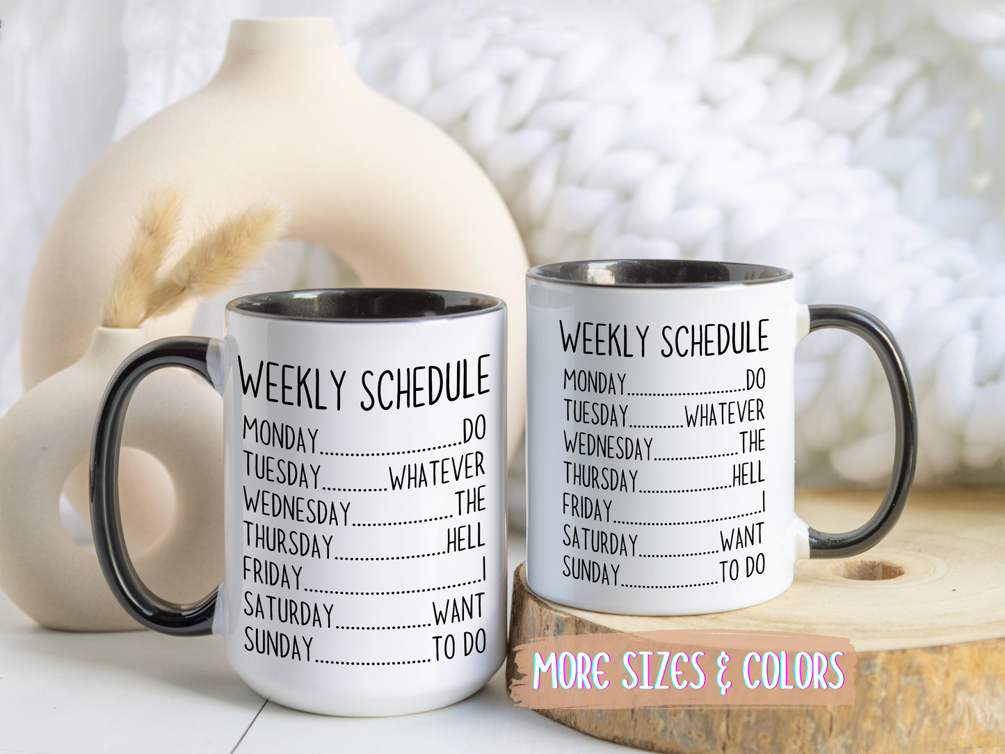 Weekly Schedule Funny Mug | Do Whatever Mug | Custom Made Coffee Cup for Work & Home