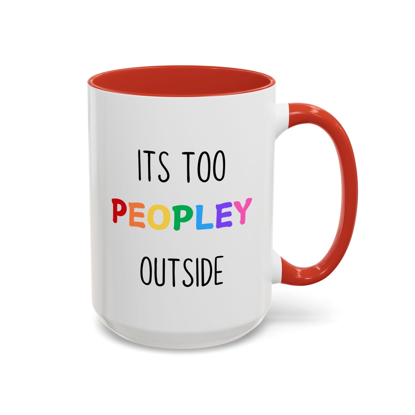 Funny Introvert Mug – “It’s Too Peopley Outside” | Colorful Coffee Cup, Sarcastic Gift For Introverts, Funny Office & Home Mug