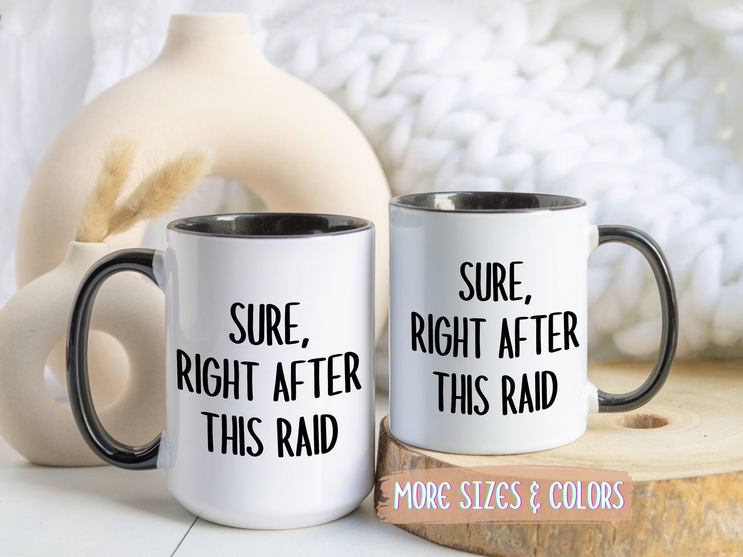 Sure, Right After This Raid Mug | Funny Gamer Coffee Cup | Custom Made Gaming Gift