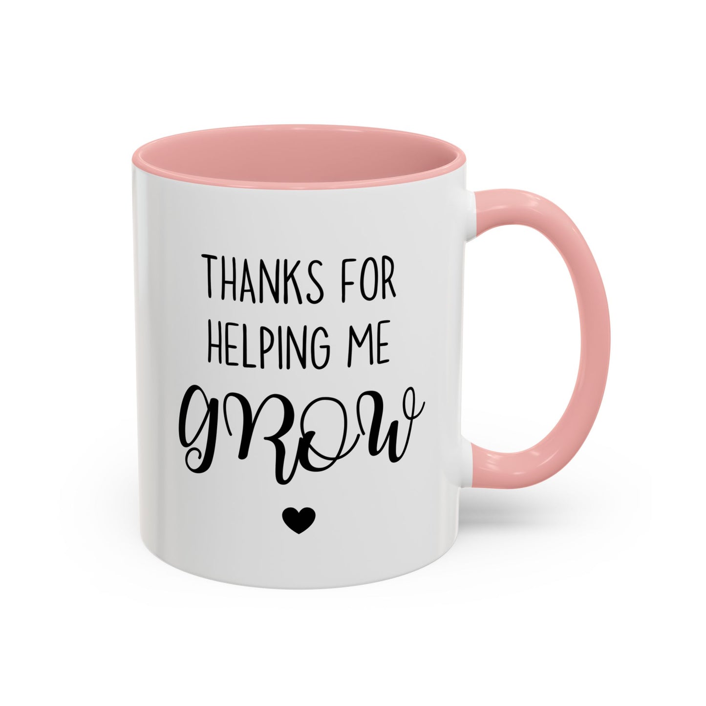 Thanks For Helping Me Grow Mug | Teacher Appreciation Gift | Custom Made Coffee Cup