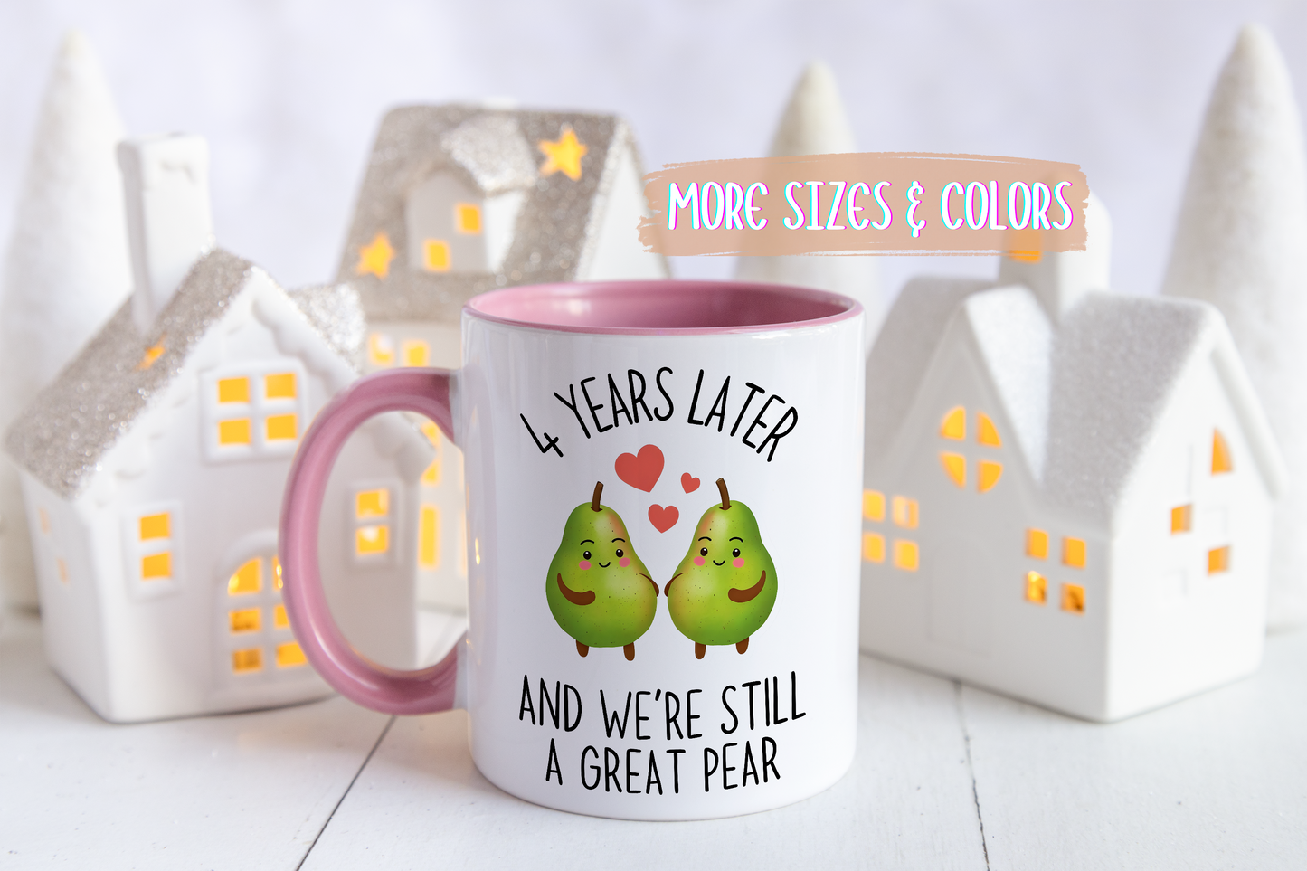 4 Years Later and We’re Still a Great Pear Mug | Cute Anniversary Mug | Custom Made Couple Gift