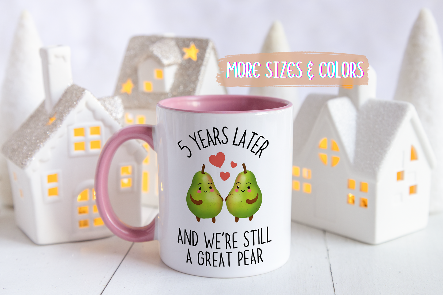 5 Years Later and We’re Still a Great Pear Mug | Cute Anniversary Mug | Custom Made Couple Gift