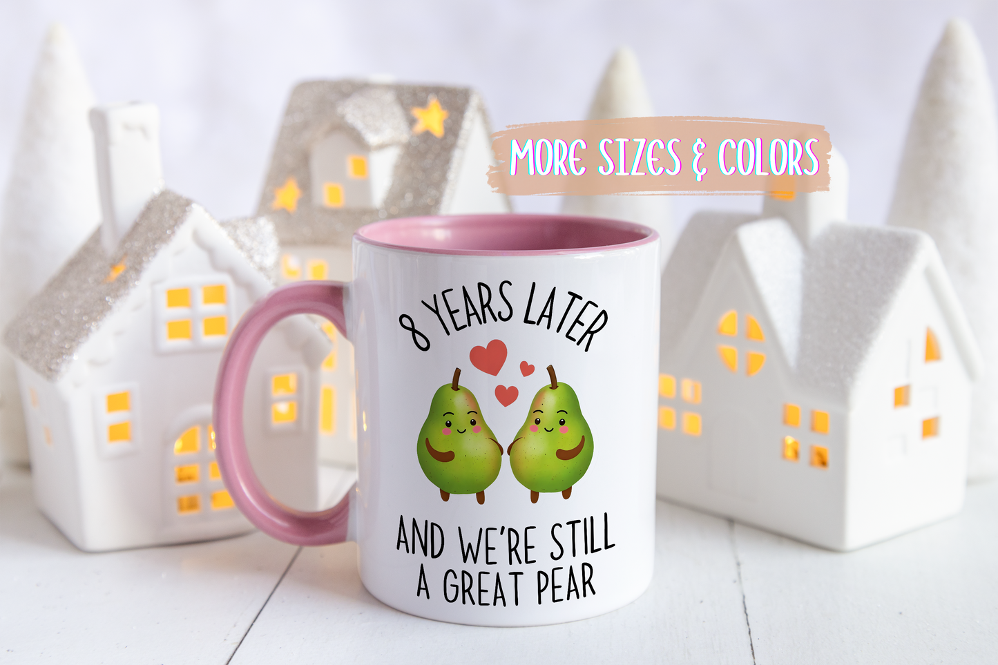 8 Years Later and We’re Still a Great Pear Mug | Cute Anniversary Mug | Custom Made Couple Gift