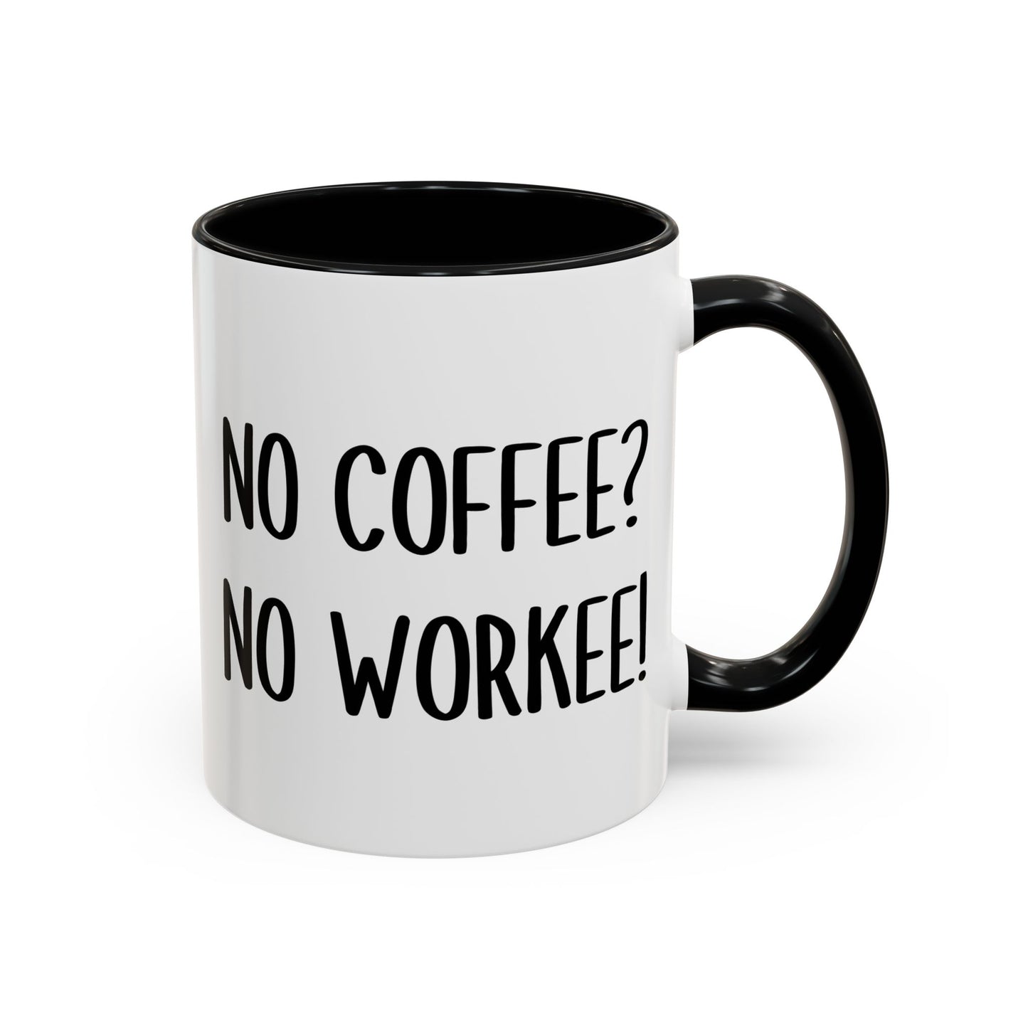 No Coffee No Workee Mug – Funny Coffee Lover Cup | Relatable Office Humor Gift