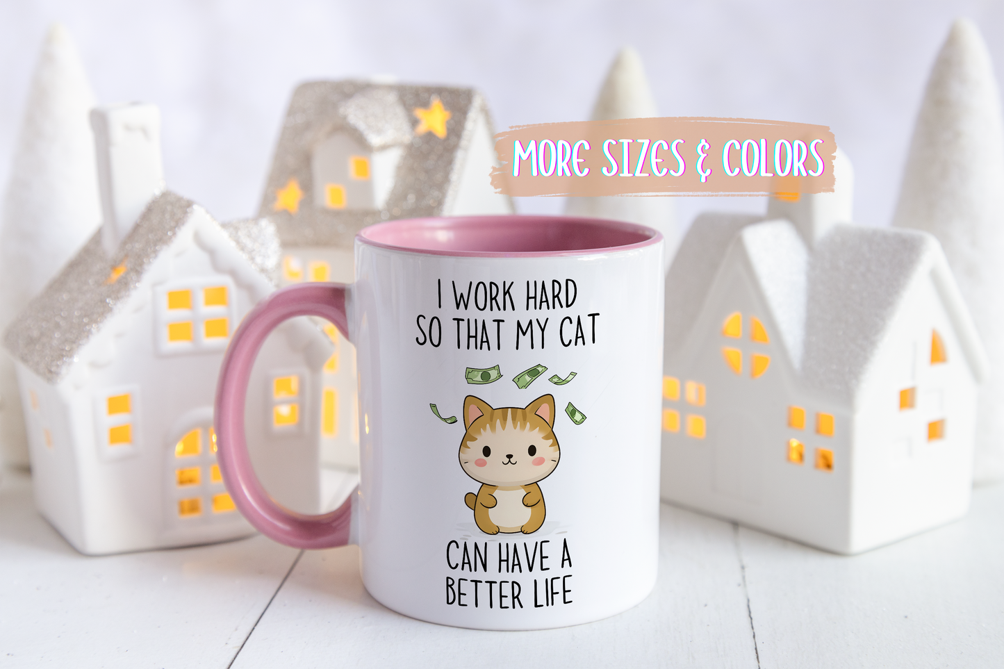 I Work Hard So My Cat Can Have a Better Life Mug | Cute Cat Lover Gift | Funny Custom Made Pet Coffee Cup