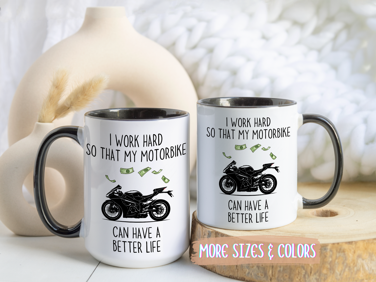 I Work Hard So That My Motorbike Can Have a Better Life Mug | Funny Motorcycle Rider Gift | Custom Made Biker Coffee Cup