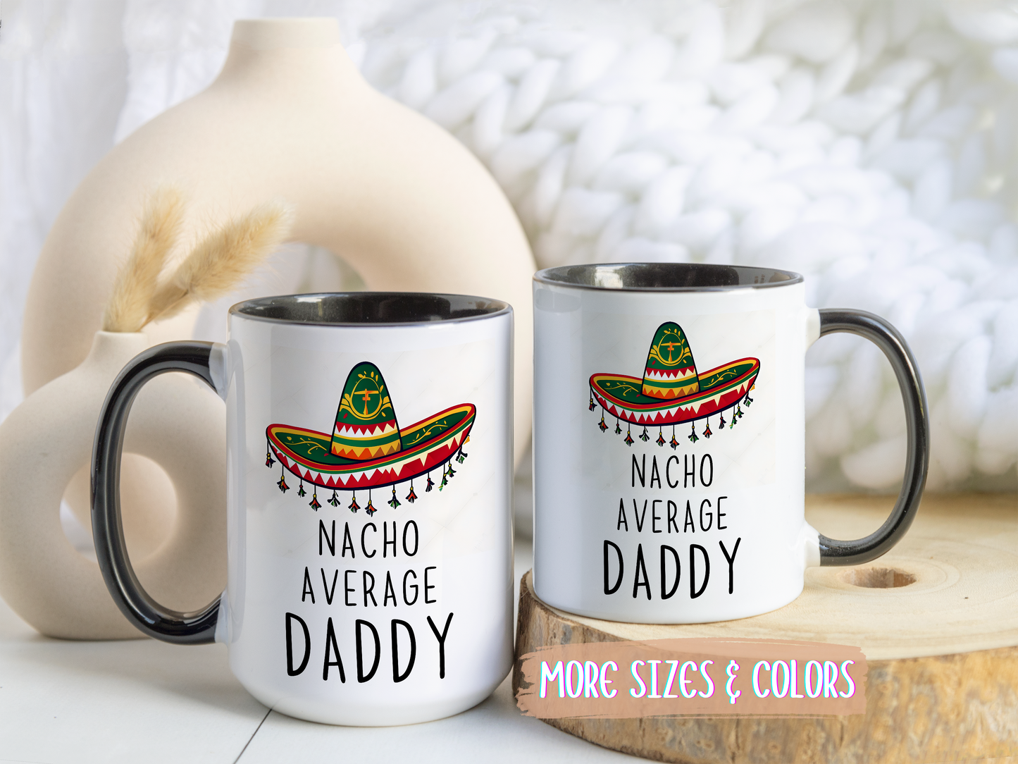 Nacho Average Daddy Mug | Funny Dad Mug | Custom Made Father’s Day Gift | Cute Sombrero Coffee Cup