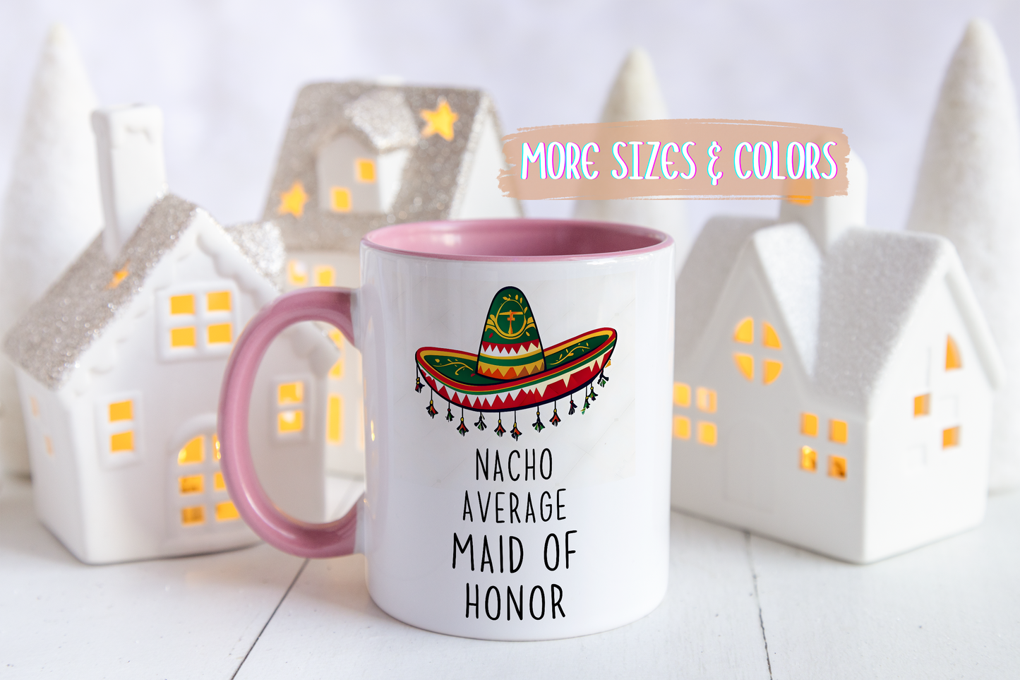 Nacho Average Maid of Honor Mug | Funny Bridal Party Gift | Custom Made Wedding Mug | Cute Sombrero Coffee Cup
