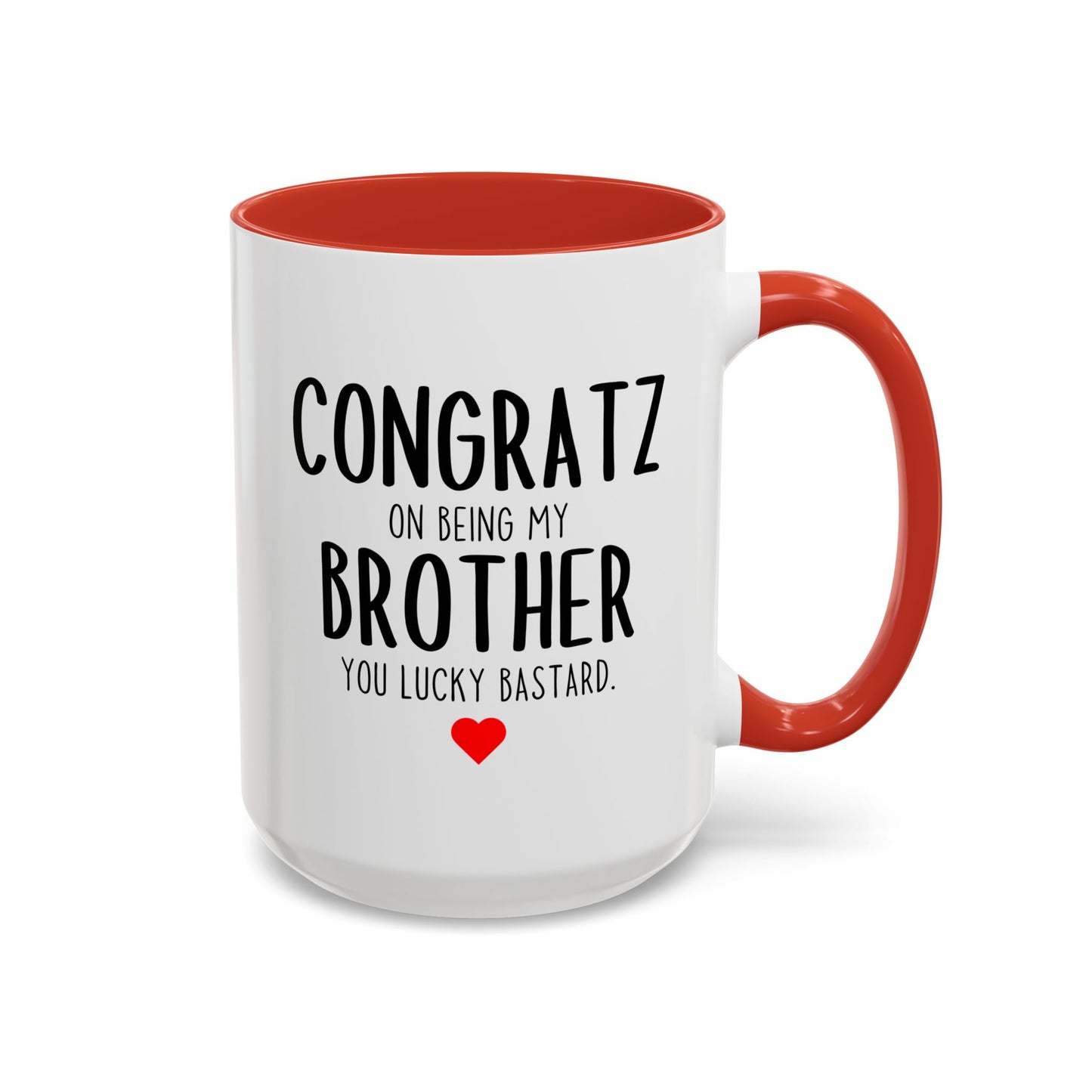 Funny Brother Mug | Congratz On Being My Brother Custom Made Coffee Cup Gift