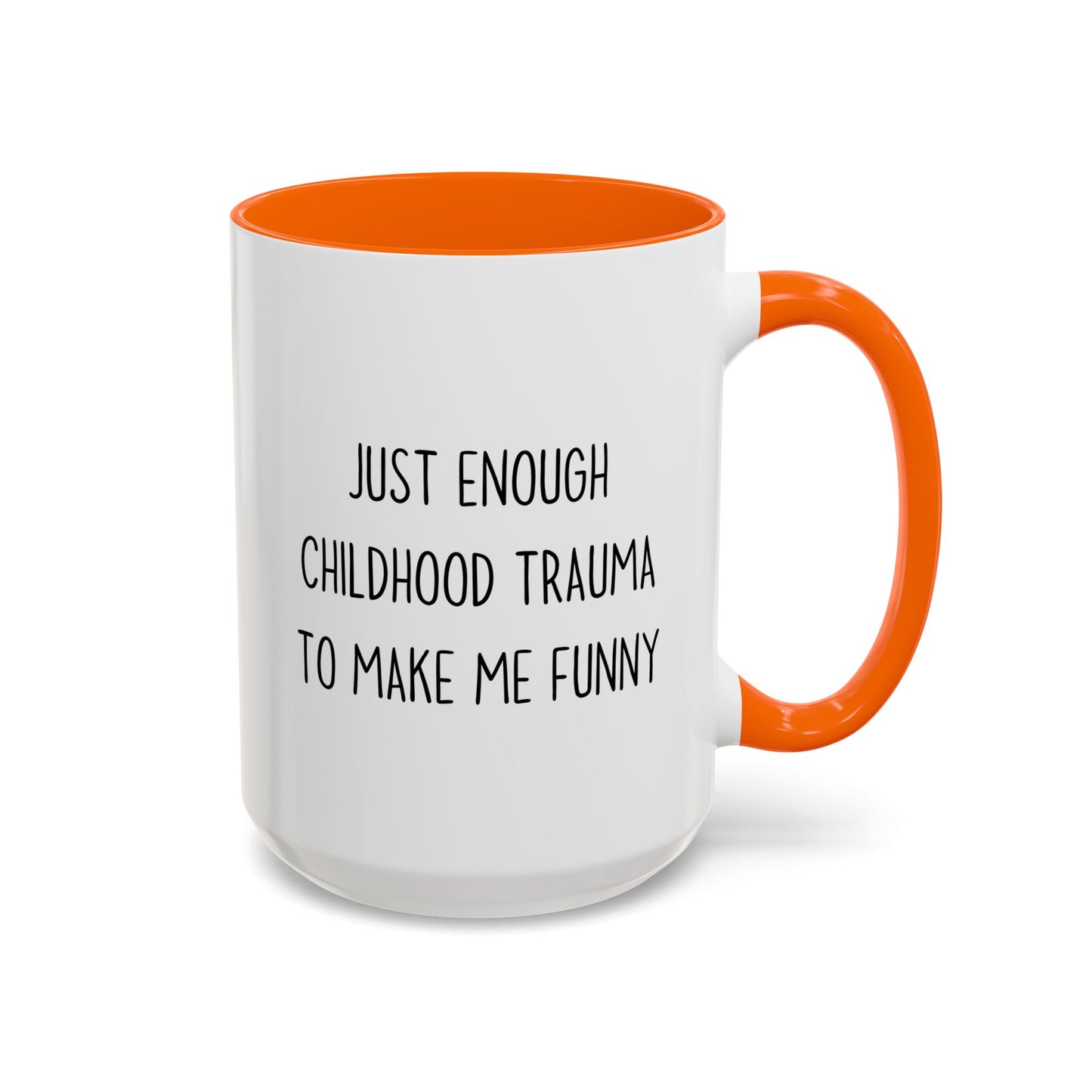 Funny Dark Humor Mug – “Just Enough Childhood Trauma To Make Me Funny” | Sarcastic Coffee Cup, Relatable Humor Gift for Friends