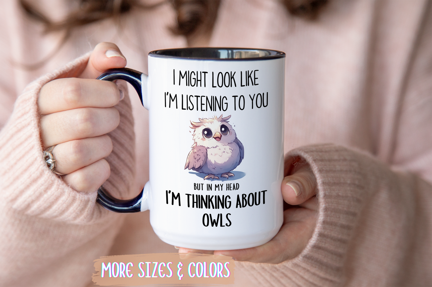 I Might Look Like I’m Listening Funny Owl Mug | Cute Owl Lover Coffee Cup | Custom Made Gift for Her or Him