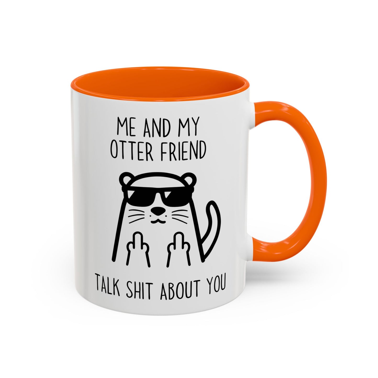 Me and My Otter Friend Talk Trash About You Mug | Funny Otter Coffee Cup | Custom Made Animal Lover Gift