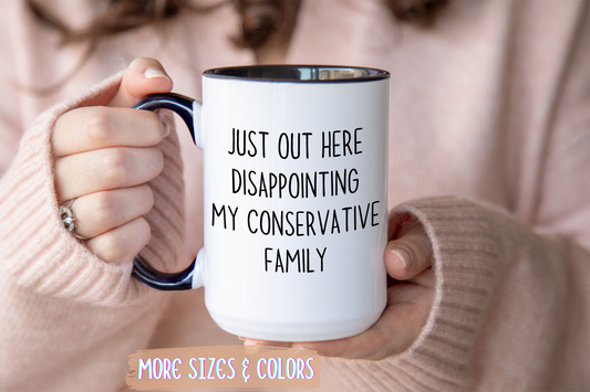 Just Out Here Disappointing My Traditional Family Mug | Funny Relatable Coffee Cup | Custom Made Gift