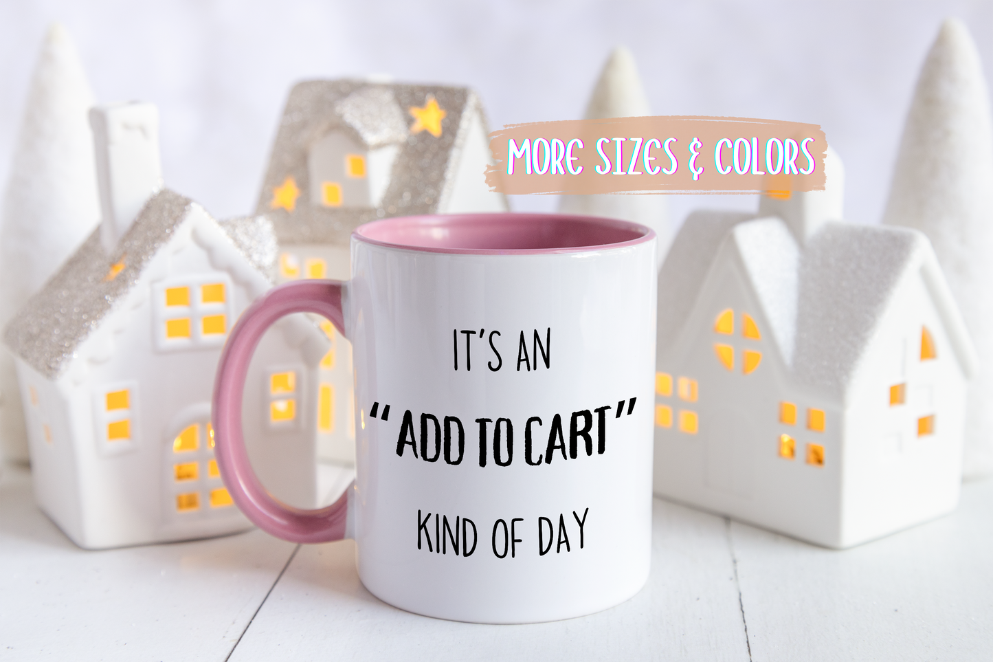 It’s an “Add to Cart” Kind of Day Mug | Online Shopping Funny Cup | Custom Made Gift for Her or Him