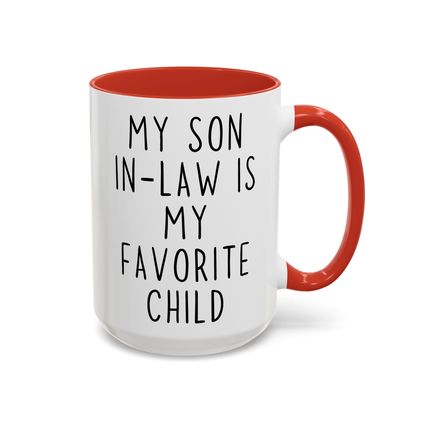 My Son-In-Law Is My Favorite Child Mug | Funny Family Coffee Cup | Custom Made Gift for Son-In-Law