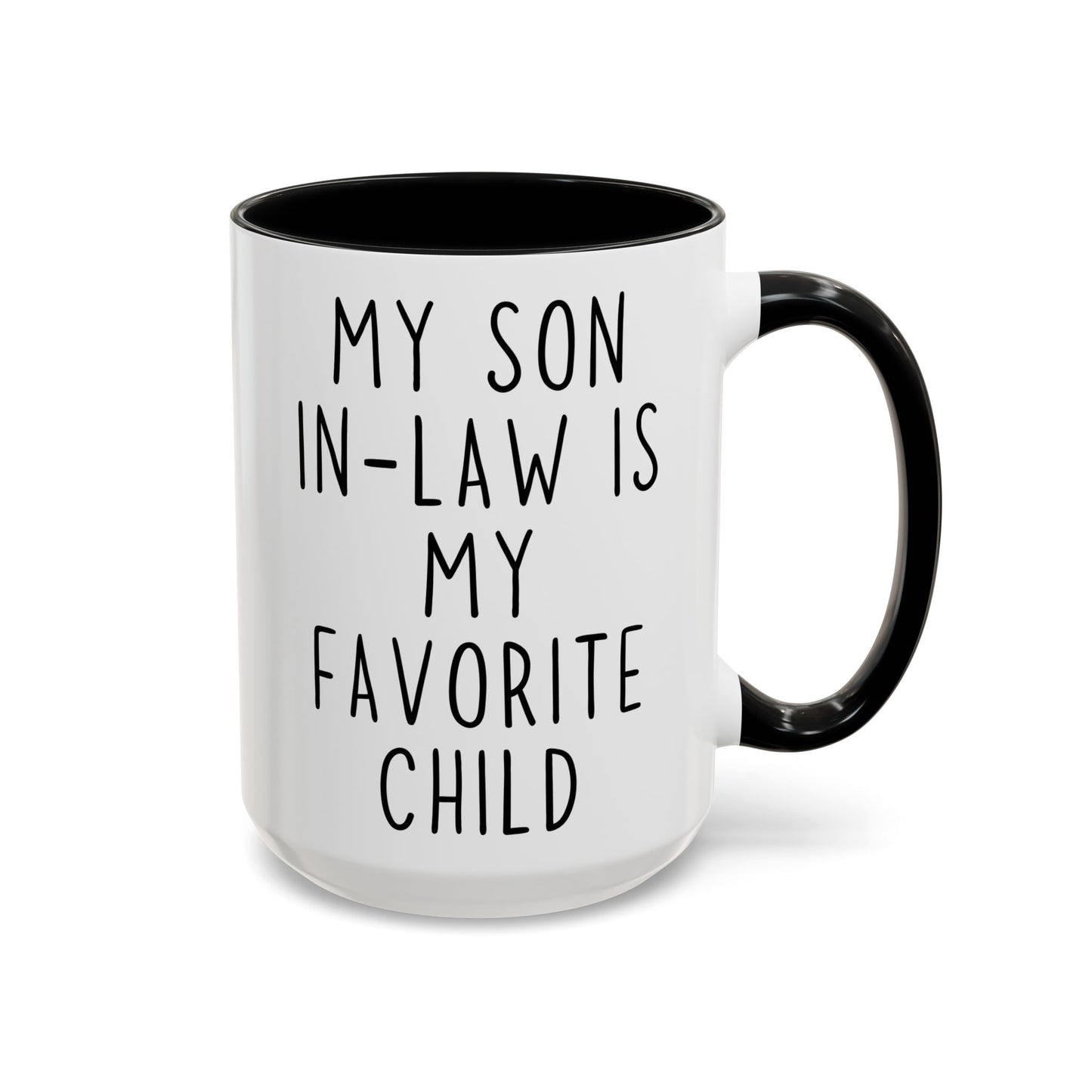 My Son-In-Law Is My Favorite Child Mug | Funny Family Coffee Cup | Custom Made Gift for Son-In-Law
