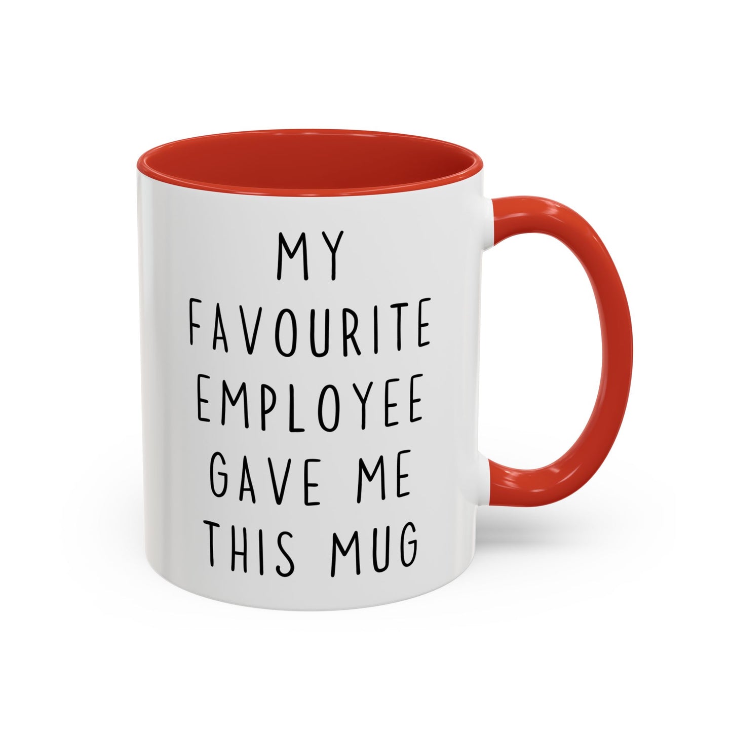 Funny Boss Mug – “My Favourite Employee Gave Me This Mug” Custom Made Coffee Cup | Employee Appreciation Gift